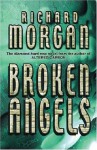 Broken Angels - Richard K. Morgan