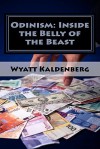 Odinism: Inside the Belly of the Beast: Essays on Heathenism inside the New World Order - Wyatt Kaldenberg