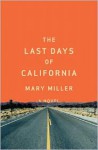 The Last Days of California - Mary Miller