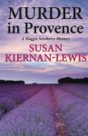 Murder in Provence: 3 (The Maggie Newberry Mystery Series) - Susan Kiernan-Lewis