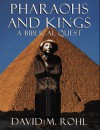 Pharaohs and Kings: A Biblical Quest - David Rohl, Robert S. Bianchi