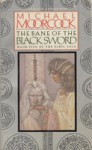 The Bane of the Black Sword (Elric 5) - Michael Moorcock