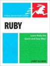 Ruby: Visual QuickStart Guide - Larry Ullman