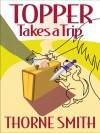 Topper Takes a Trip - Thorne Smith