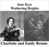 Jane Eyre and Wuthering Heights - Charlotte Brontë, Emily Brontë