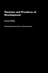 Theories and Practices of Development - Katie Willis