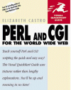 Perl & CGI for the World Wide Web: Visual Quick- Start Guide - Elizabeth Castro