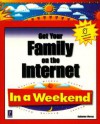 Get Your Family on the Internet in a Weekend [With CD-ROM] - Katherine Murray