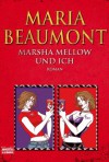 Marsha Mellow Und Ich - Maria Beaumont