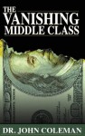 The Vanishing Middle Class - John Coleman