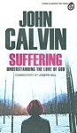 Suffering: Understanding the Love of God - John Calvin, Joseph A. Hill