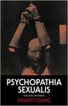 Psychopathia Sexualis: The Case Histories - Richard von Krafft-Ebing