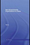 Non Governmental Organizations In China: The Rise Of Dependent Autonomy - Yiyi Lu