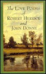 The Love Poems of Robert Herrick and John Donne - Bryna Ivens Untermeyer, Louis Untermeyer