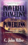 Powerful Evangelism for the Powerless - C. John Miller