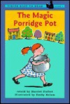 The Magic Porridge Pot - Harriet Ziefert