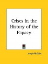 Crises in the History of the Papacy - Joseph McCabe
