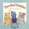 Two Bad Teddies - Kilmeny Niland