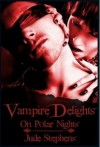 Vampire Delights on Polar Nights - Jude Stephens