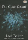 The Glass Ocean - Lori Baker, To Be Announced