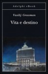 Vita e destino - Vasily Grossman