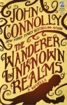 The Wanderer in Unknown Realms: A Novella (Kindle Single) - John Connolly