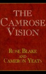 The Camrose Vision - Rose Blake, Cameron Yeats