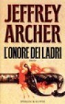 L'onore dei ladri - Jeffrey Archer