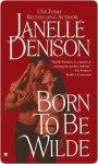 Born To Be Wilde - Janelle Denison