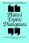 Plato's Erotic Dialogues: Symposium/Phaedrus (Ancient Greek Philosophy) - Plato, William S. Cobb