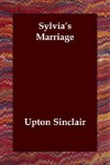 Sylvia's Marriage - Upton Sinclair