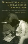 Nationalism and the Genealogical Imagination: Oral History and Textual Authority in Tribal Jordan (Comparative Studies on Muslim Societies) - Andrew Shryock