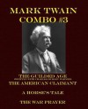 Mark Twain Combo #3: The Gilded Age/The American Claimant/A Horse's Tale/The War Prayer - Mark Twain, Charles Dudley Warner