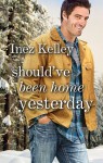 Should've Been Home Yesterday - Inez Kelley