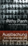 Auslöschung: Ein Überlebender der Roten Khmer berichtet - Rithy Panh