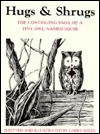 Hugs & Shrugs: The Continuing Saga of a Tiny Owl Named Squib - Larry Shles