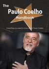 The Paulo Coelho Handbook - Everything You Need to Know about Paulo Coelho - Emily Smith