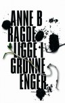 Ligge i grønne enger - Anne B. Ragde