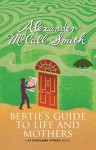 Bertie's Guide to Life and Mothers - Alexander McCall Smith