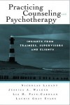 Practicing Counseling and Psychotherapy: Insights from Trainees, Supervisors and Clients - Nicholas Ladany, Jessica Walker, Lia Pate-Carolan, Jessica A. Walker, Laurie Gray Evans