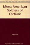 Merc: American Soldiers of Fortune - Jay Mallin, Robert K. Brown