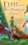 Elvis and the Blue Christmas Corpse (A Southern Cousins Mystery) - Peggy Webb