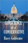 CONSCIENCE OF A CONSERVATIVE - Barry M. Goldwater