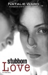 Stubborn Love - Natalie Ward