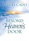 Beyond Heaven's Door - Max Lucado