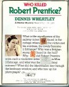 Who Killed Robert Prentice? (Crime Dossier, #2) - Dennis Wheatley