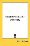 Adventures in Self-Discovery - David Seabury