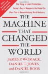 The Machine That Changed the World: The Story of Lean Production-- Toyota's Secret Weapon in the Global Car Wars That Is Now Revolutionizing World Industry - James P. Womack, Daniel T. Jones, Daniel Roos