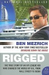 Rigged: The True Story of an Ivy League Kid Who Changed the World of Oil, from Wall Street to Dubai - Ben Mezrich