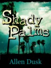 Shady Palms - Allen Dusk